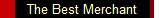 The Best Merchant